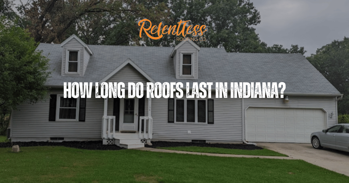 How Long Do Roofs Last in Indiana?