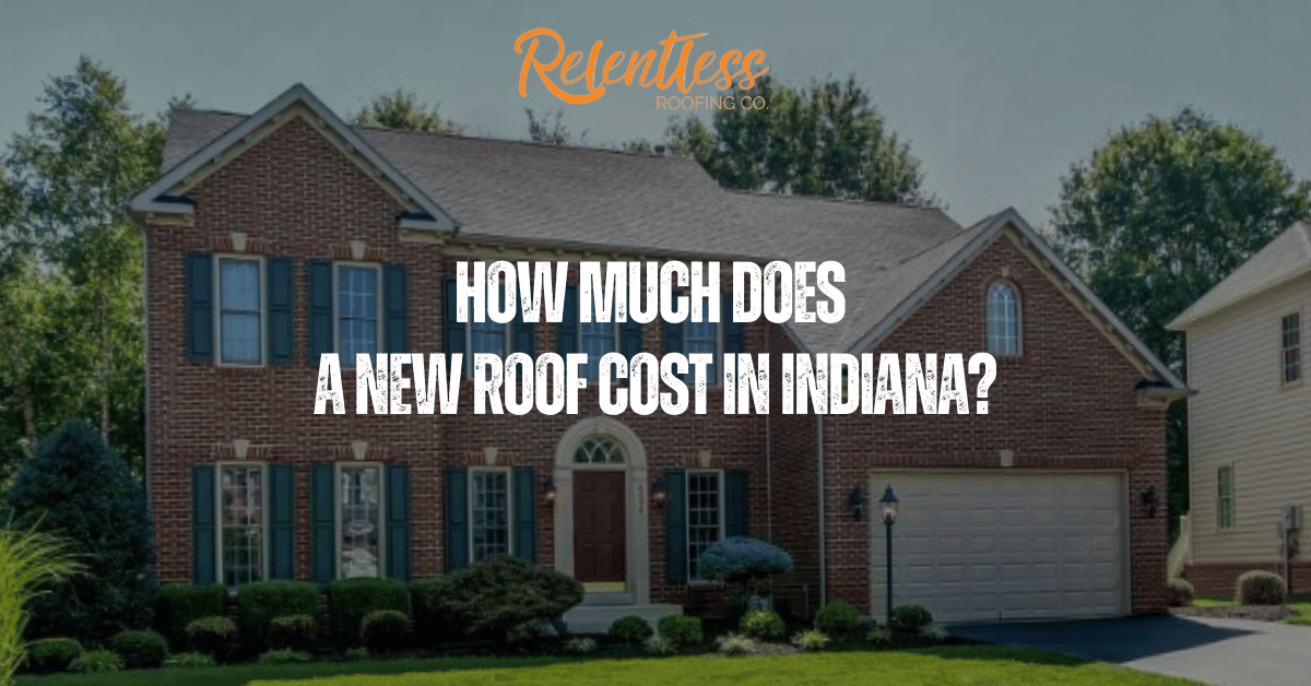 How Much Does a New Roof Cost in Indiana