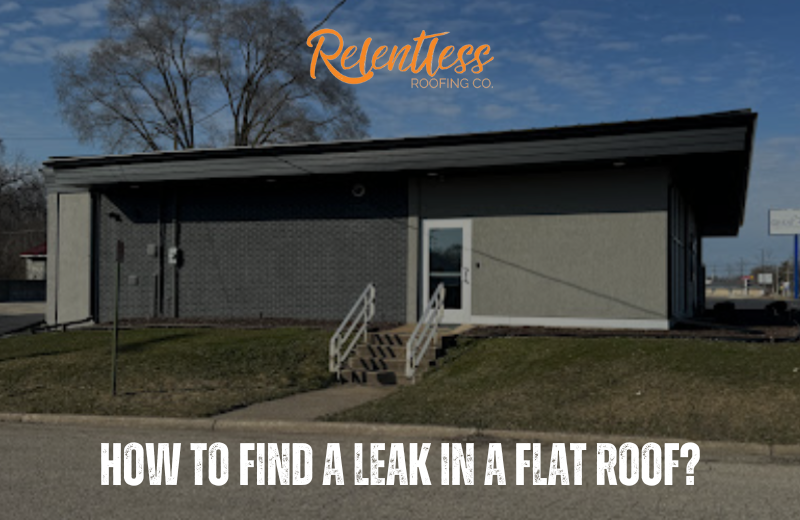 How To Find A Leak In A Flat Roof​?