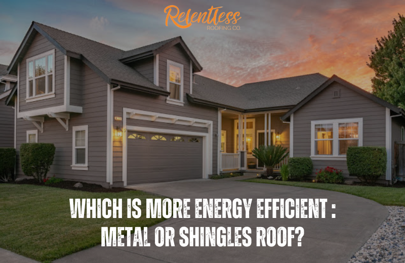 Which Is More Energy Efficient : Metal or Shingles Roof?