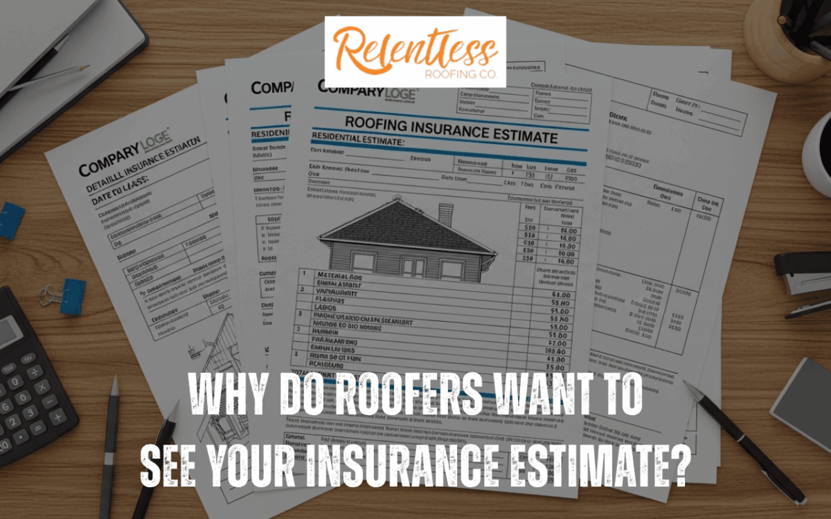 Why Do Roofers Want to See Your Insurance Estimate?