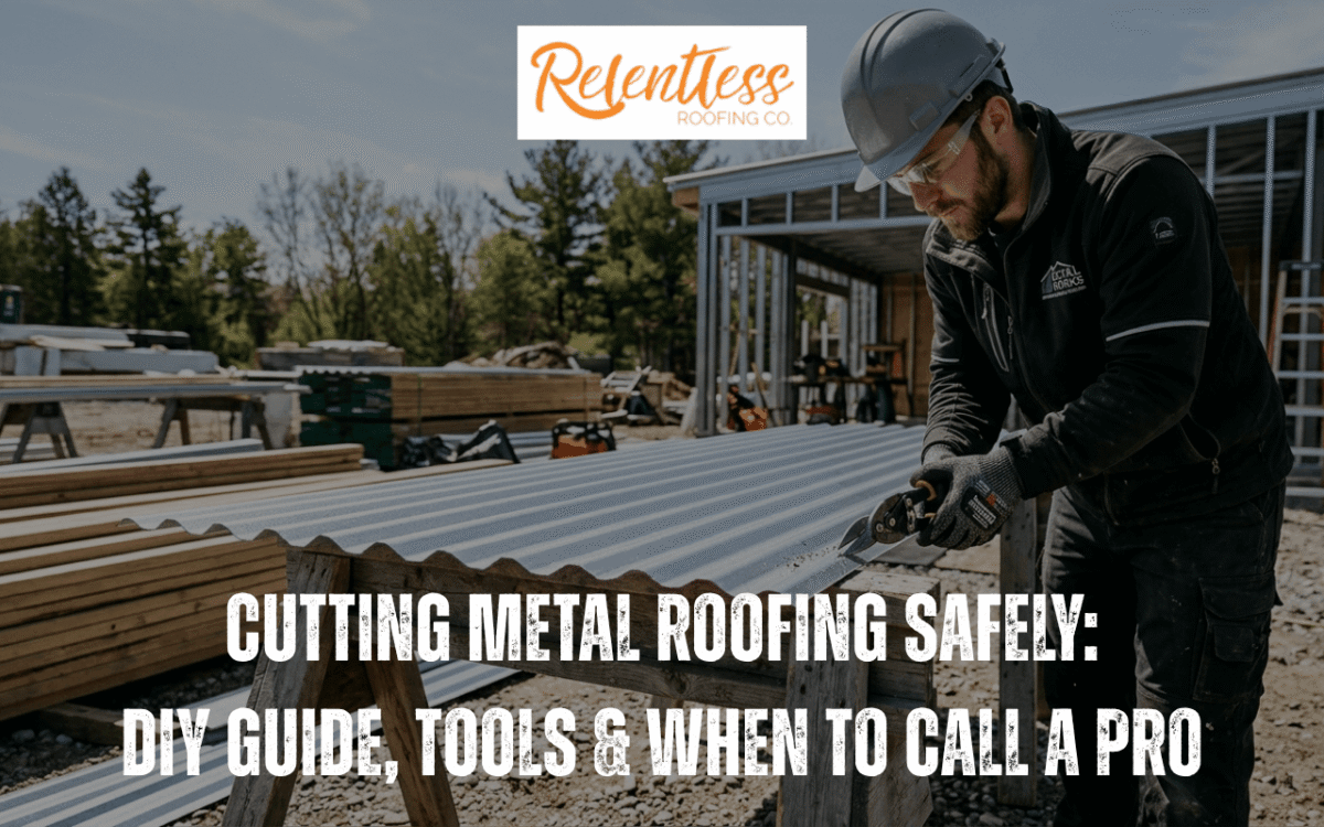 Cutting Metal Roofing Safely - DIY Guide, Tools & When to Call a Pro